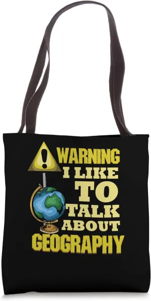 Warning I Talk About Geography - Geography - Geography Tote Bag