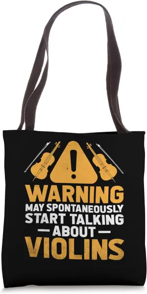 Warning May Spontaneously Start Talking About Violins Tote Bag