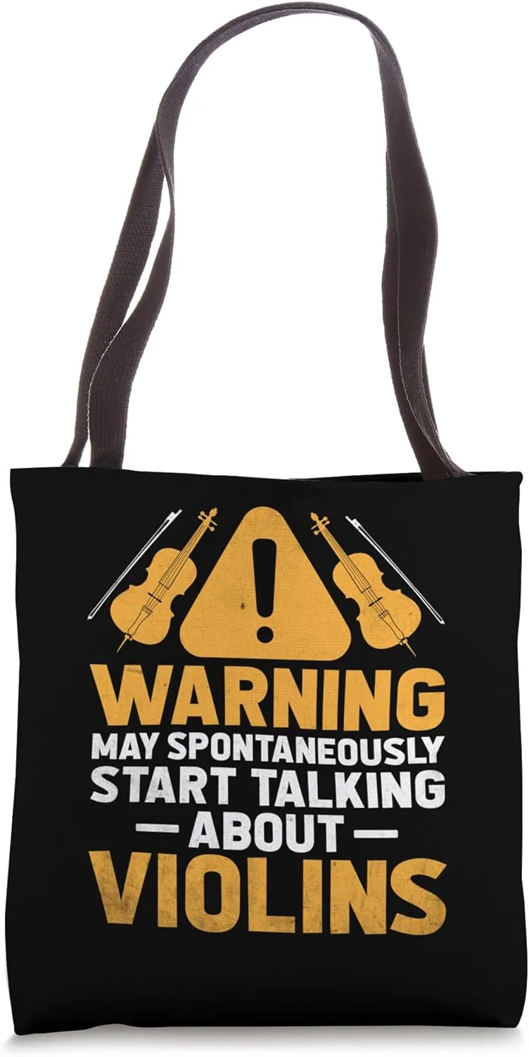 Warning May Spontaneously Start Talking About Violins Tote Bag