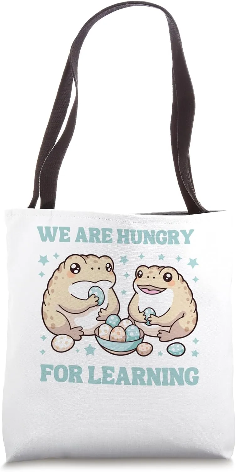 We Are Very Hungry for Learning Tods Frogs Sarcastic Tote Bag