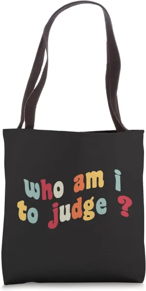 Who Am I To Judge Christian Catholic Jesus Bible Verse Lord Tote Bag