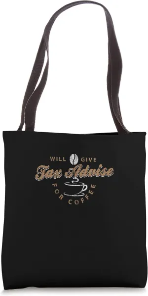Will Give Tax Advise For Coffee - Accountant Joke Tote Bag