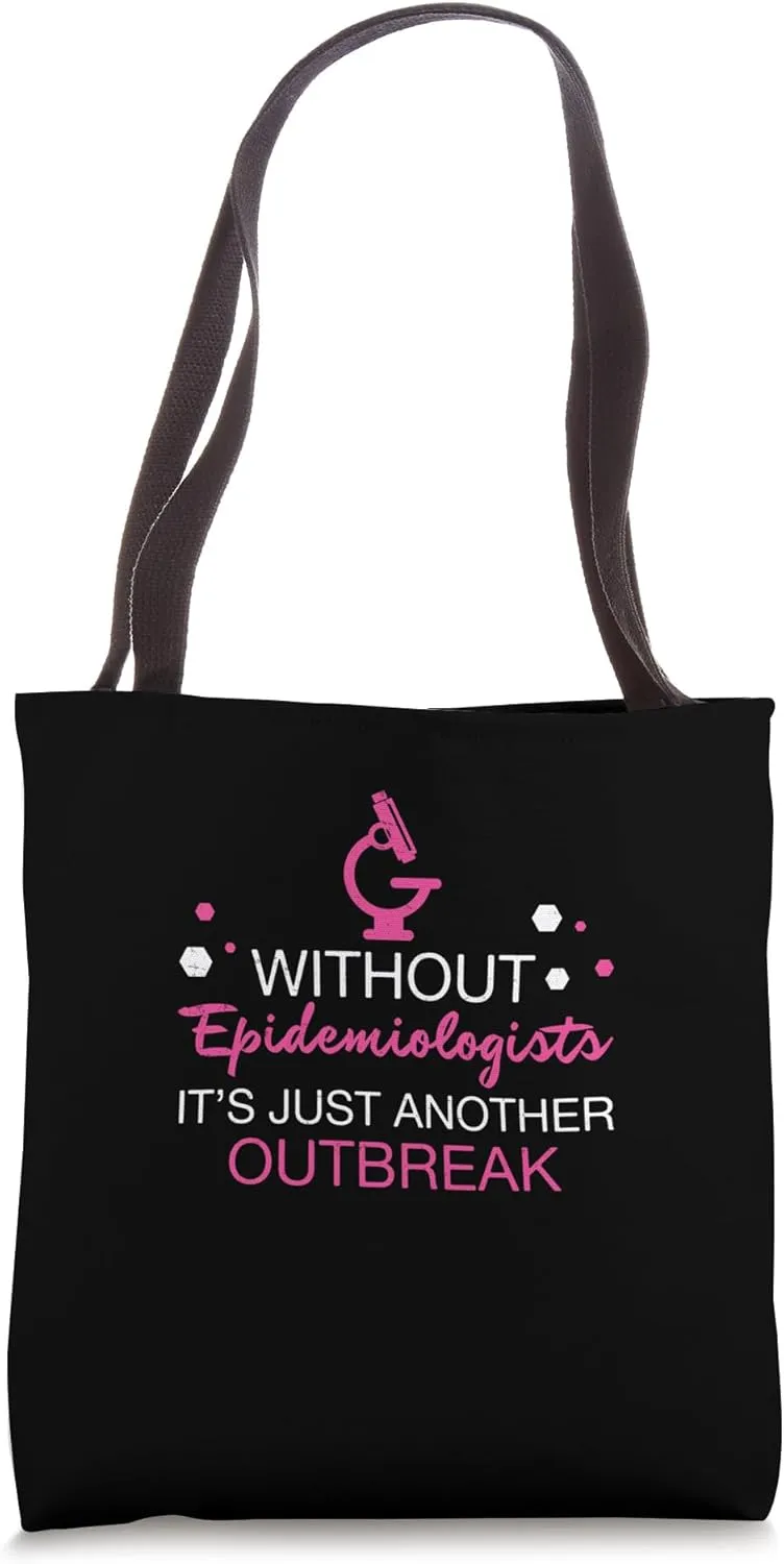 Without Epidemiologist It's Just Another Outbreak Healthcare Tote Bag